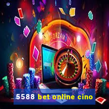 5588 bet online cino